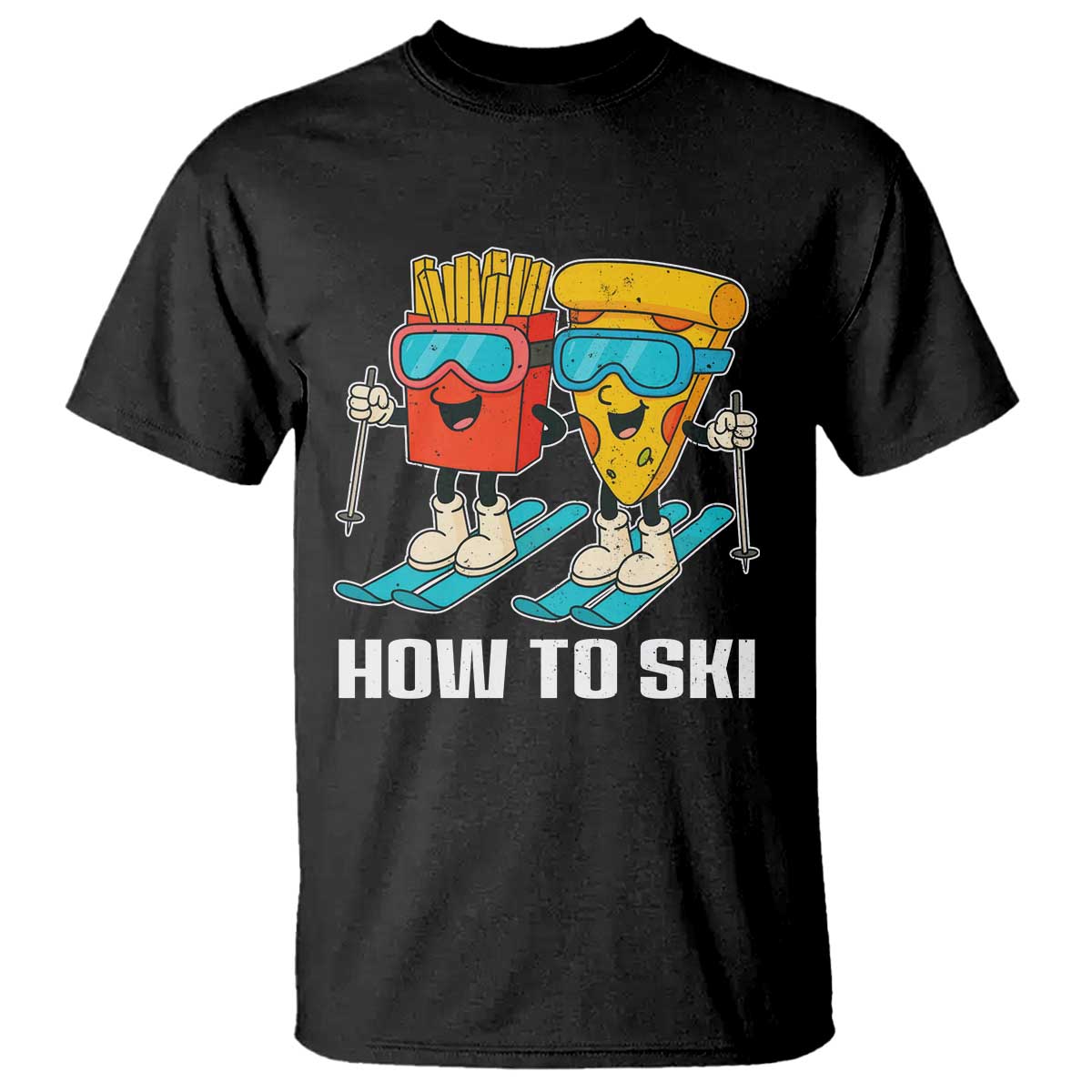 Funny Skiing Food Lover T Shirt How To Ski Pizza French Fries Skier - Wonder Print Shop
