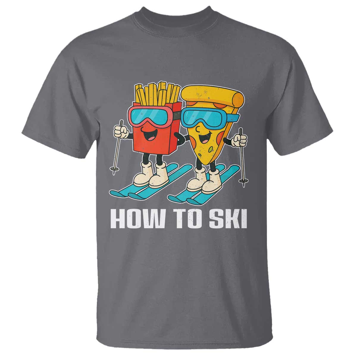 Funny Skiing Food Lover T Shirt How To Ski Pizza French Fries Skier - Wonder Print Shop