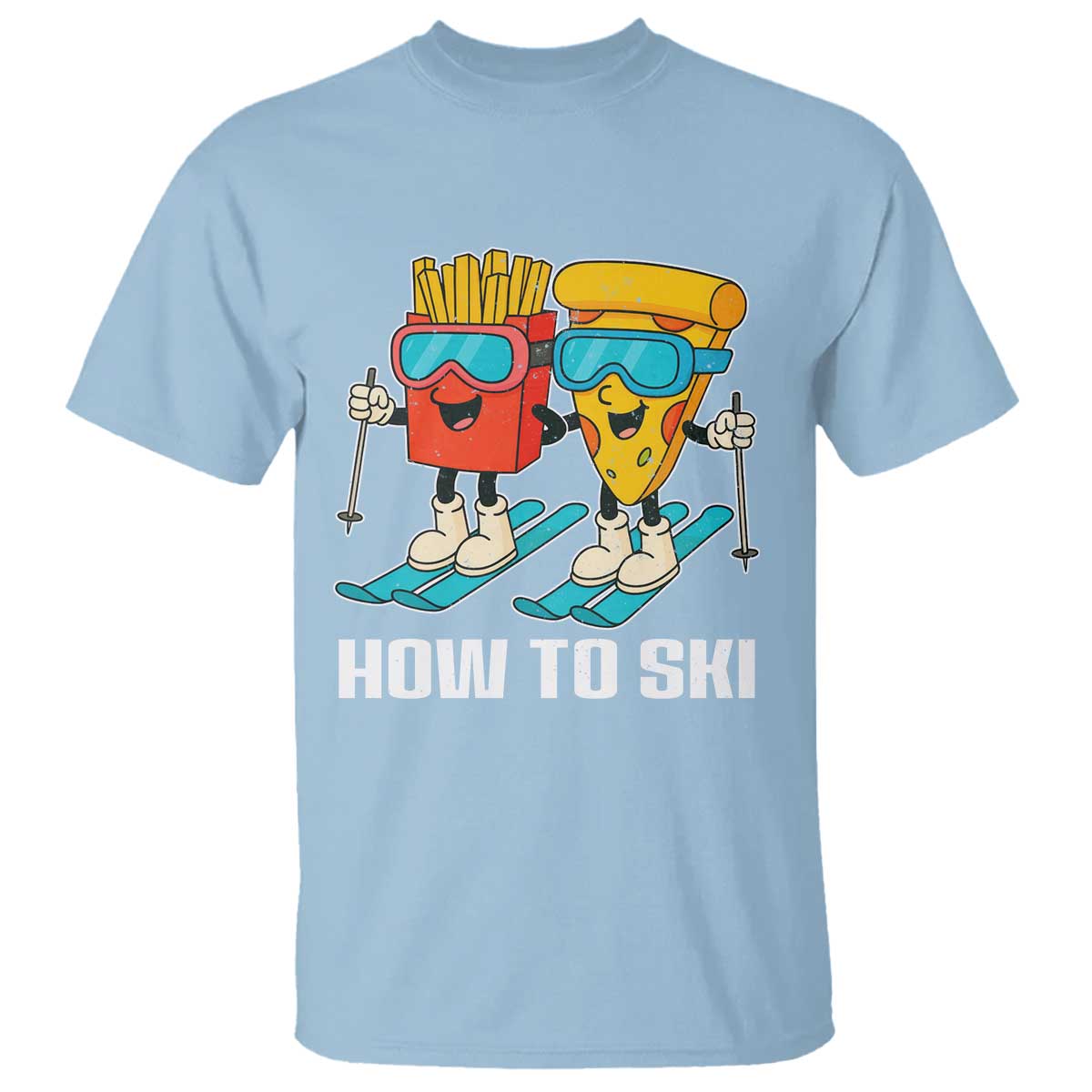 Funny Skiing Food Lover T Shirt How To Ski Pizza French Fries Skier - Wonder Print Shop