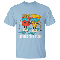 Funny Skiing Food Lover T Shirt How To Ski Pizza French Fries Skier - Wonder Print Shop