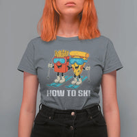 Funny Skiing Food Lover T Shirt For Women How To Ski Pizza French Fries Skier - Wonder Print Shop