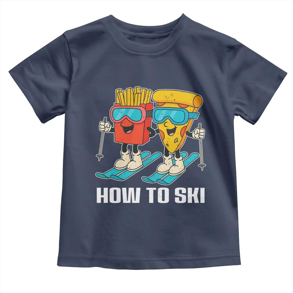 Funny Skiing Food Lover Toddler T Shirt How To Ski Pizza French Fries Skier - Wonder Print Shop