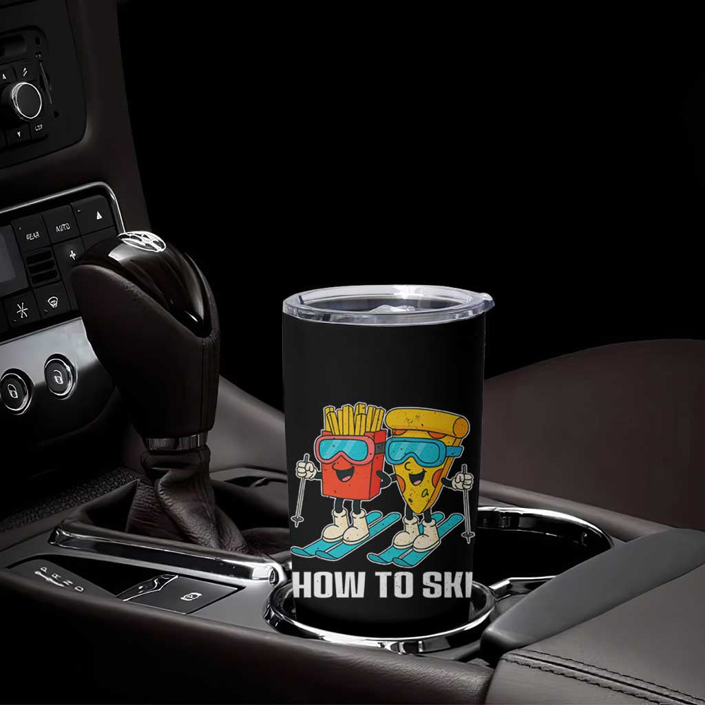 Funny Skiing Food Lover Tumbler Cup How To Ski Pizza French Fries Skier - Wonder Print Shop