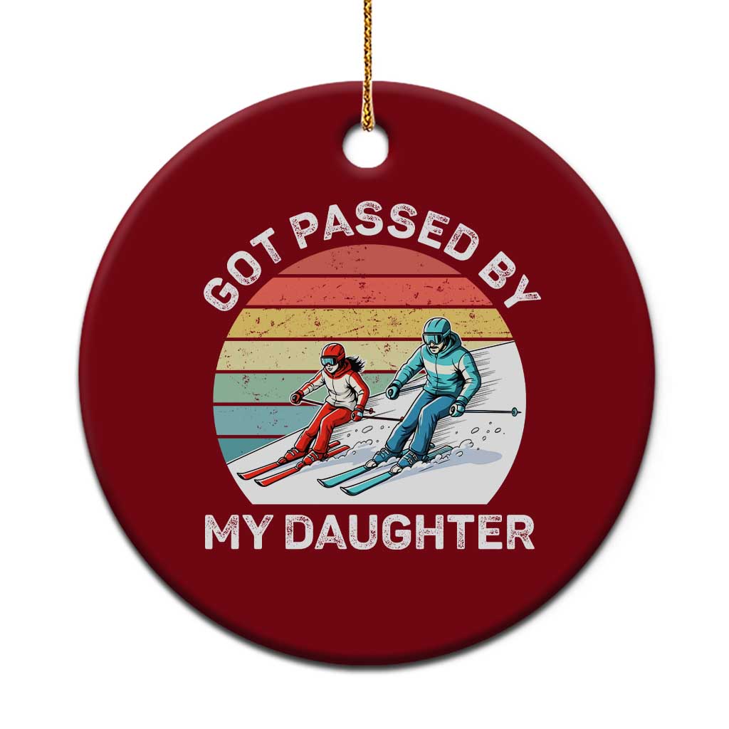 Funny Skiing Dad Ceramic Ornament Got Passed By My Daughter Retro Vintage - Wonder Print Shop