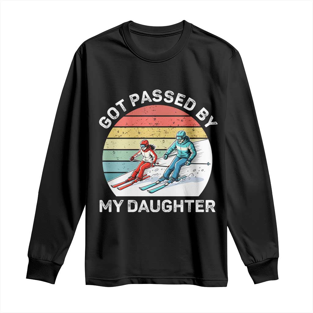 Funny Skiing Dad Long Sleeve Shirt Got Passed By My Daughter Retro Vintage - Wonder Print Shop