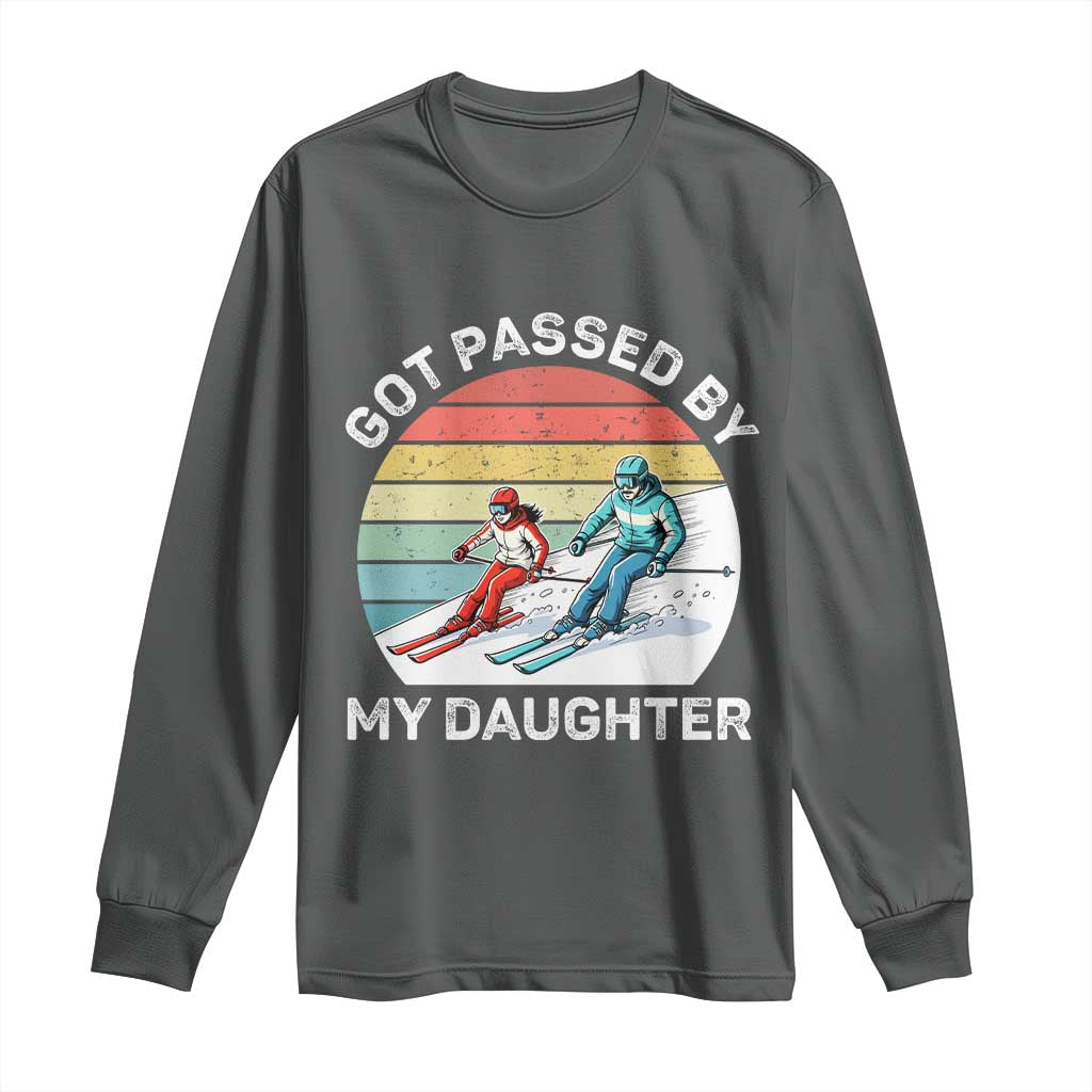 Funny Skiing Dad Long Sleeve Shirt Got Passed By My Daughter Retro Vintage - Wonder Print Shop
