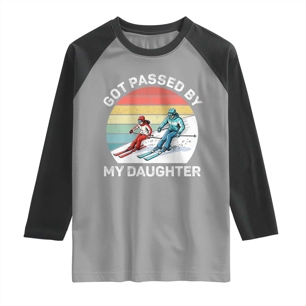 Funny Skiing Dad Raglan Shirt Got Passed By My Daughter Retro Vintage - Wonder Print Shop