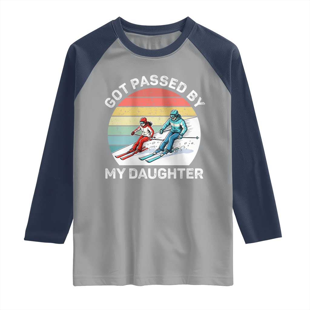 Funny Skiing Dad Raglan Shirt Got Passed By My Daughter Retro Vintage - Wonder Print Shop