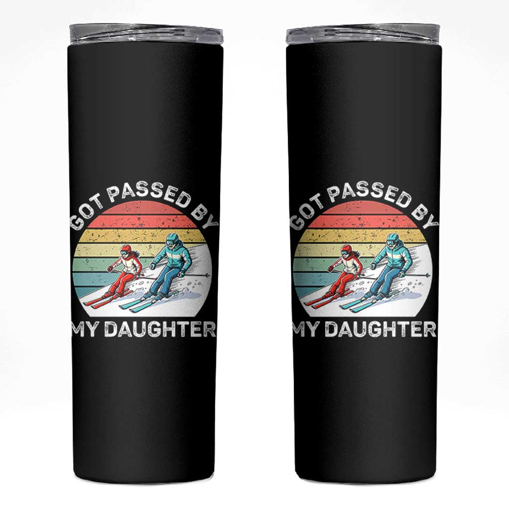Funny Skiing Dad Skinny Tumbler Got Passed By My Daughter Retro Vintage - Wonder Print Shop