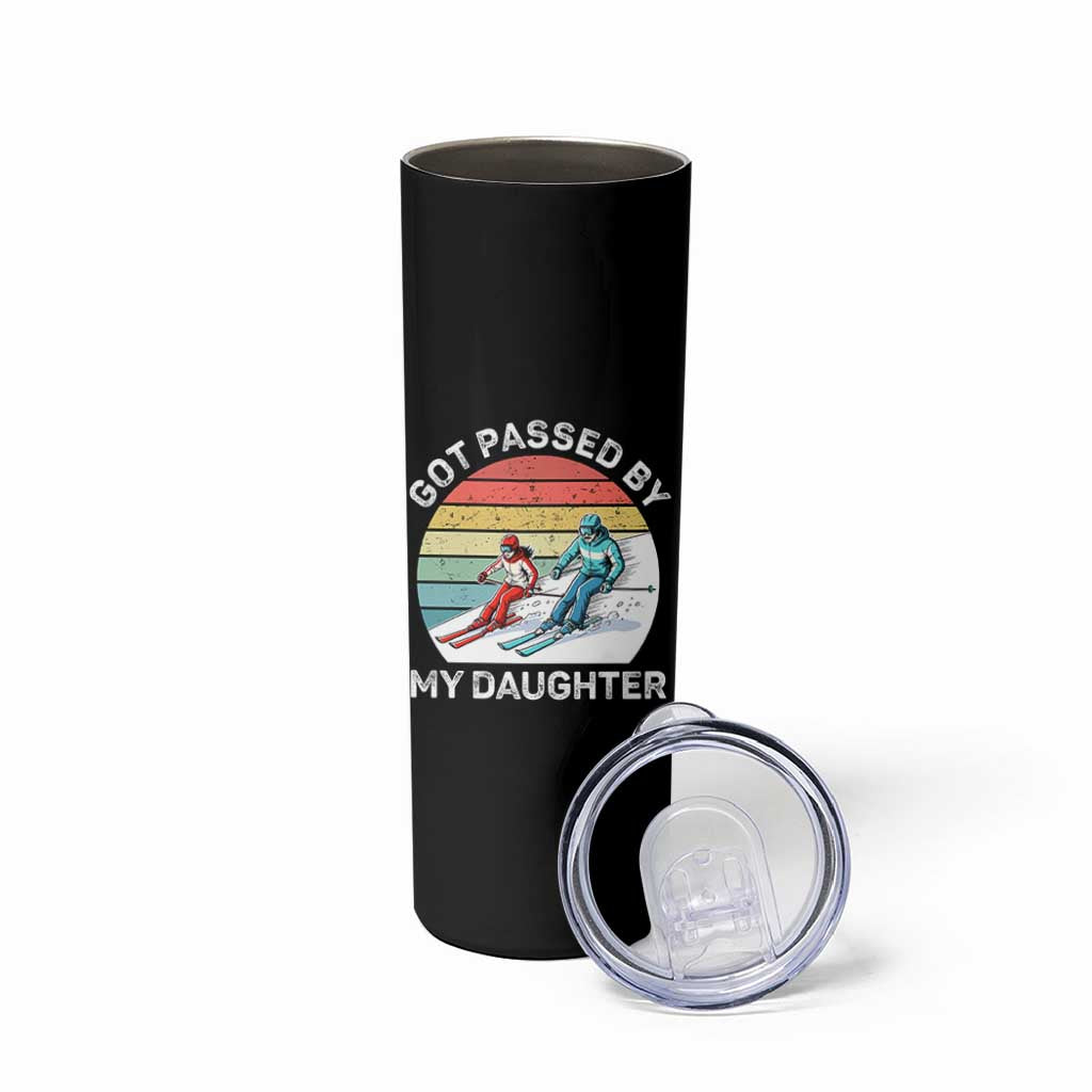 Funny Skiing Dad Skinny Tumbler Got Passed By My Daughter Retro Vintage - Wonder Print Shop