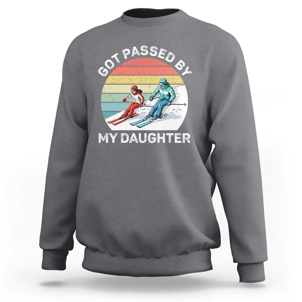 Funny Skiing Dad Sweatshirt Got Passed By My Daughter Retro Vintage - Wonder Print Shop