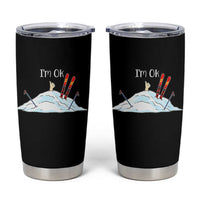 Funny Skiing Snowboarding Tumbler Cup I Am Okay Ski Crash Winter Sport - Wonder Print Shop
