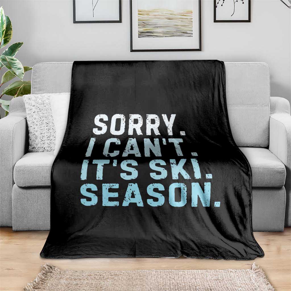 Funny Sorry I Cant It Is Ski Season Throw Blanket Winter Sports Ski Athlete - Wonder Print Shop