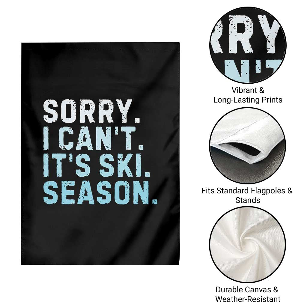 Funny Sorry I Cant It Is Ski Season Garden Flag Winter Sports Ski Athlete - undefined