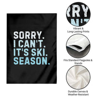 Funny Sorry I Cant It Is Ski Season Garden Flag Winter Sports Ski Athlete - undefined
