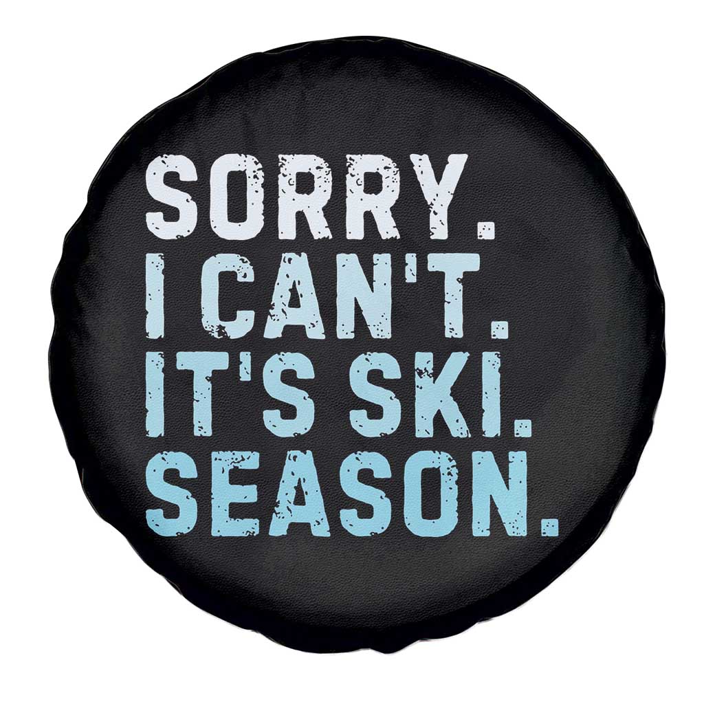 Funny Sorry I Cant It Is Ski Season Spare Tire Cover Winter Sports Ski Athlete - Wonder Print Shop