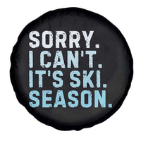 Funny Sorry I Cant It Is Ski Season Spare Tire Cover Winter Sports Ski Athlete - Wonder Print Shop