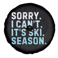 Funny Sorry I Cant It Is Ski Season Spare Tire Cover Winter Sports Ski Athlete - Wonder Print Shop