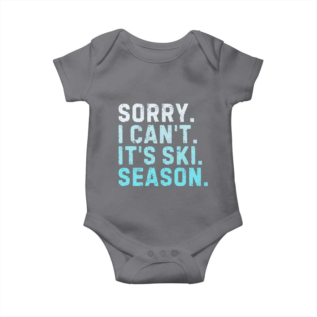 Funny Sorry I Cant It Is Ski Season Baby Onesie Winter Sports Ski Athlete - Wonder Print Shop