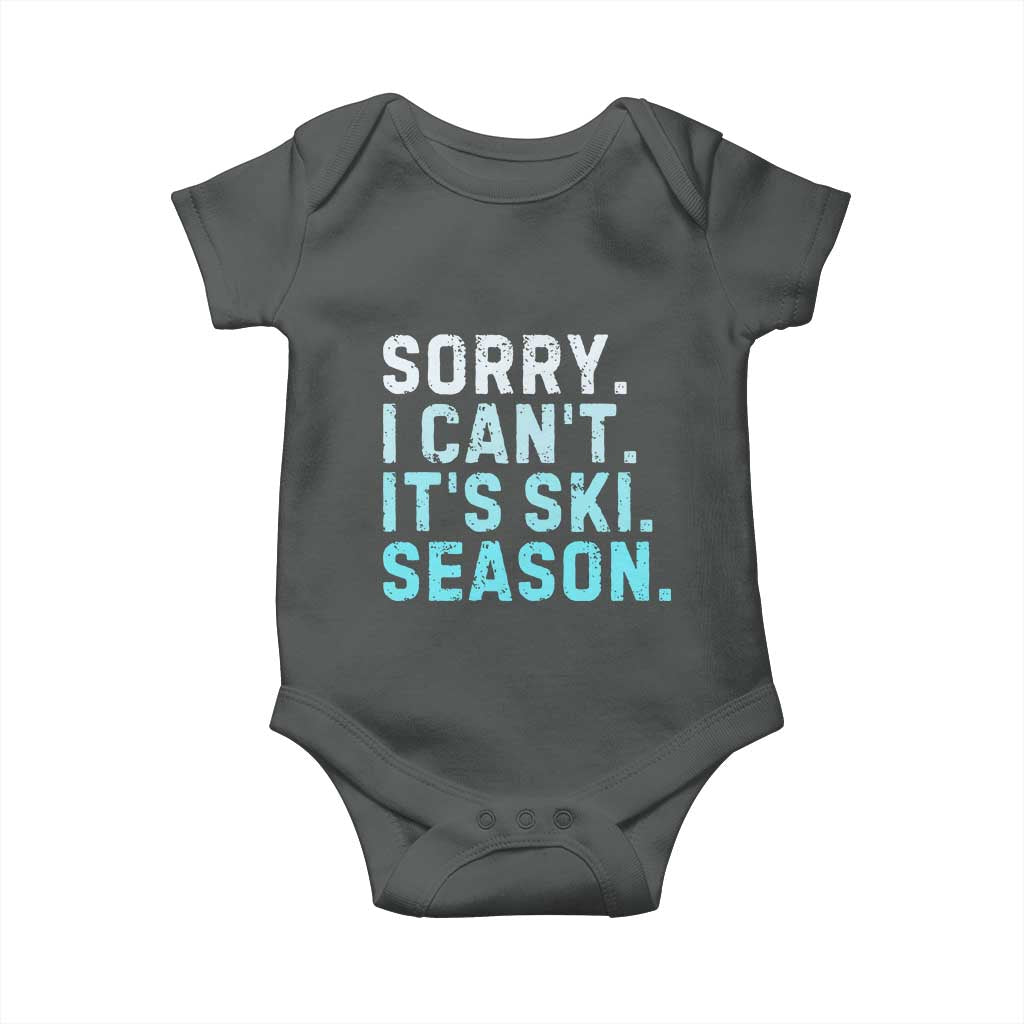 Funny Sorry I Cant It Is Ski Season Baby Onesie Winter Sports Ski Athlete - Wonder Print Shop