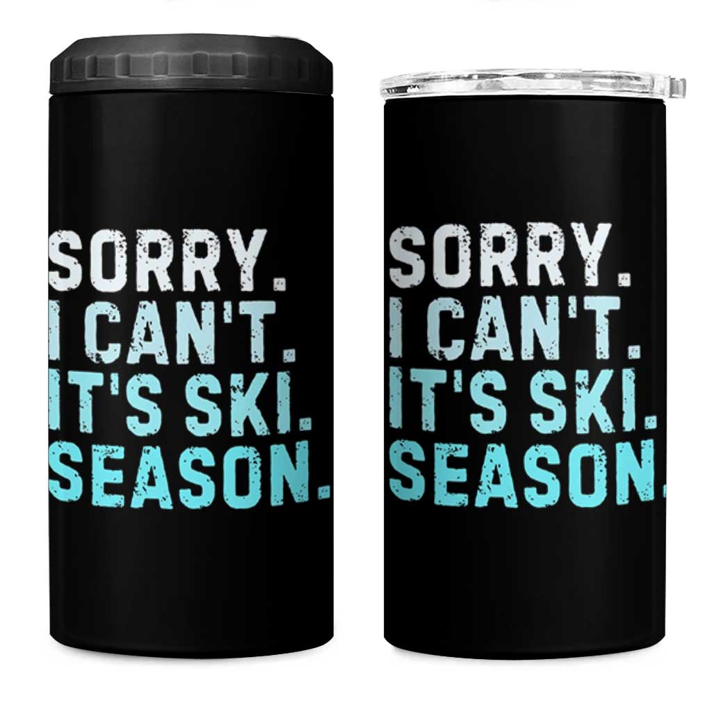 Funny Sorry I Cant It Is Ski Season 4 in 1 Can Cooler Tumbler Winter Sports Ski Athlete - Wonder Print Shop
