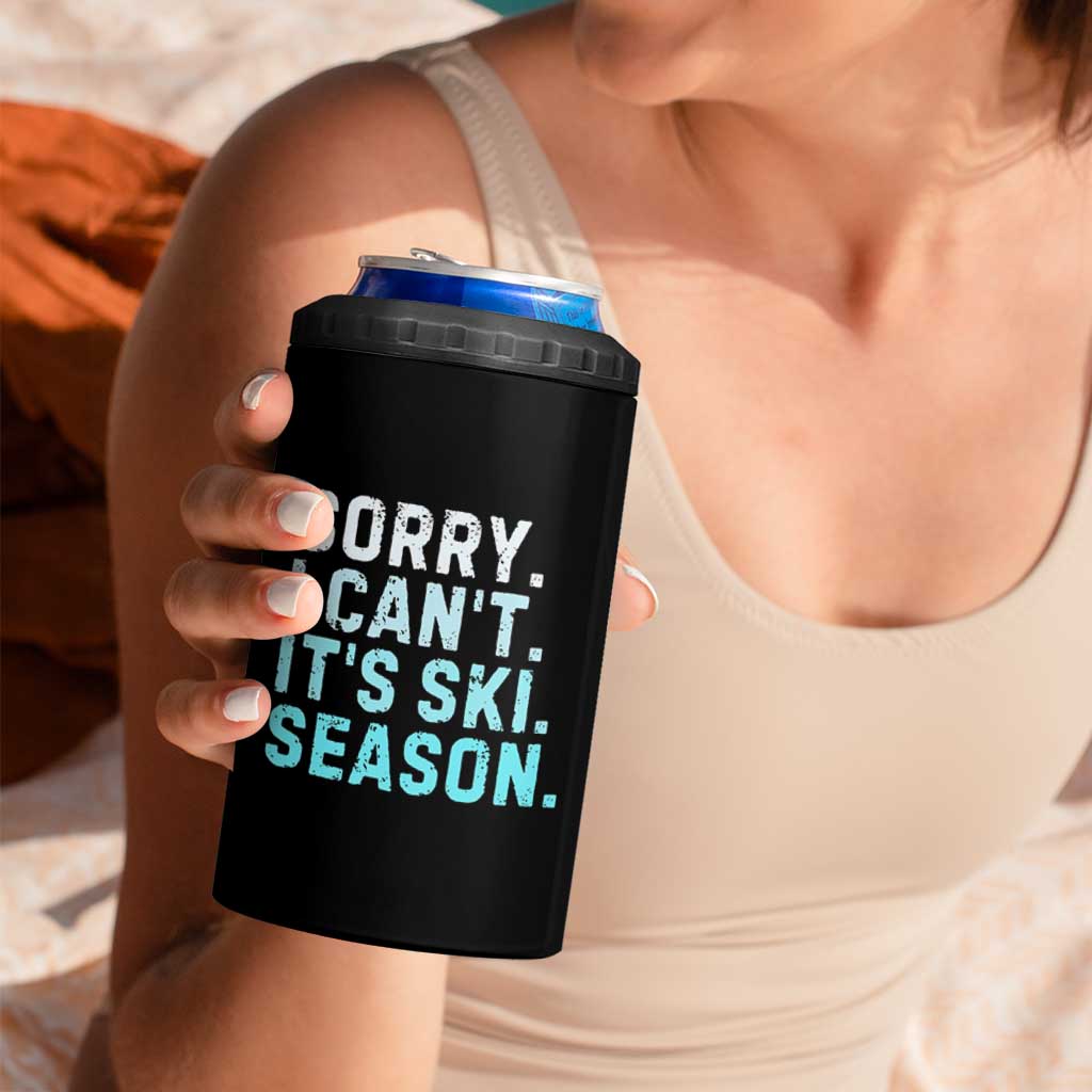 Funny Sorry I Cant It Is Ski Season 4 in 1 Can Cooler Tumbler Winter Sports Ski Athlete - Wonder Print Shop