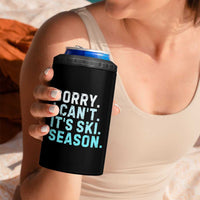 Funny Sorry I Cant It Is Ski Season 4 in 1 Can Cooler Tumbler Winter Sports Ski Athlete - Wonder Print Shop