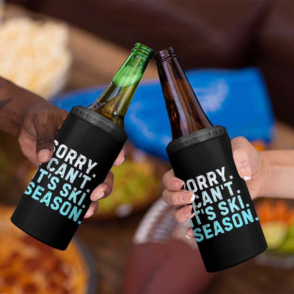 Funny Sorry I Cant It Is Ski Season 4 in 1 Can Cooler Tumbler Winter Sports Ski Athlete - Wonder Print Shop