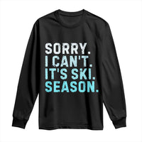 Funny Sorry I Cant It Is Ski Season Long Sleeve Shirt Winter Sports Ski Athlete - Wonder Print Shop