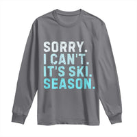 Funny Sorry I Cant It Is Ski Season Long Sleeve Shirt Winter Sports Ski Athlete - Wonder Print Shop
