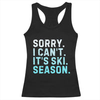Funny Sorry I Cant It Is Ski Season Racerback Tank Top Winter Sports Ski Athlete - Wonder Print Shop