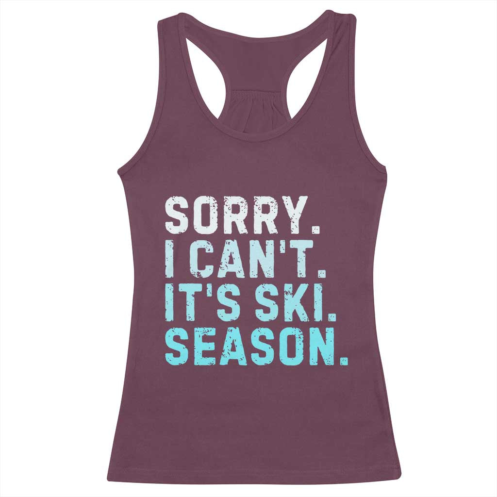 Funny Sorry I Cant It Is Ski Season Racerback Tank Top Winter Sports Ski Athlete - Wonder Print Shop