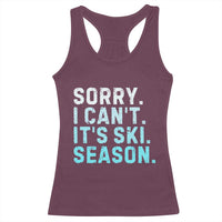 Funny Sorry I Cant It Is Ski Season Racerback Tank Top Winter Sports Ski Athlete - Wonder Print Shop