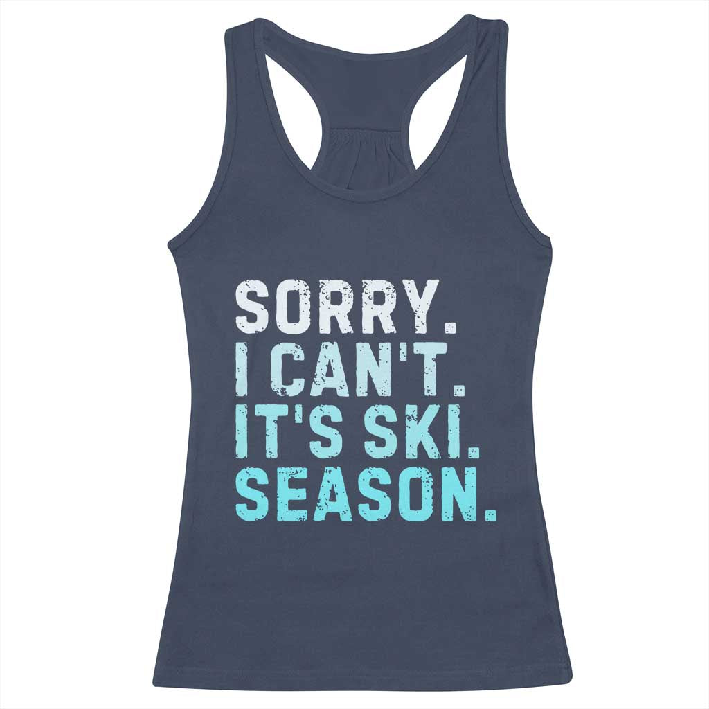 Funny Sorry I Cant It Is Ski Season Racerback Tank Top Winter Sports Ski Athlete - Wonder Print Shop