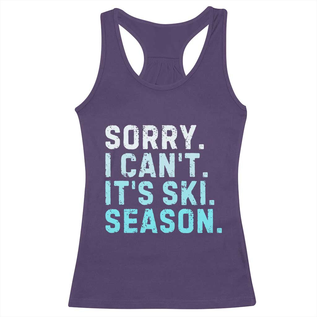 Funny Sorry I Cant It Is Ski Season Racerback Tank Top Winter Sports Ski Athlete - Wonder Print Shop