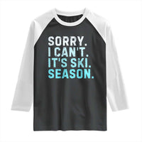 Funny Sorry I Cant It Is Ski Season Raglan Shirt Winter Sports Ski Athlete - Wonder Print Shop