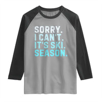 Funny Sorry I Cant It Is Ski Season Raglan Shirt Winter Sports Ski Athlete - Wonder Print Shop
