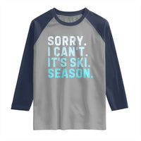 Funny Sorry I Cant It Is Ski Season Raglan Shirt Winter Sports Ski Athlete - Wonder Print Shop