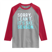 Funny Sorry I Cant It Is Ski Season Raglan Shirt Winter Sports Ski Athlete - Wonder Print Shop
