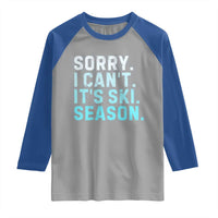 Funny Sorry I Cant It Is Ski Season Raglan Shirt Winter Sports Ski Athlete - Wonder Print Shop