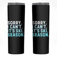 Funny Sorry I Cant It Is Ski Season Skinny Tumbler Winter Sports Ski Athlete - Wonder Print Shop