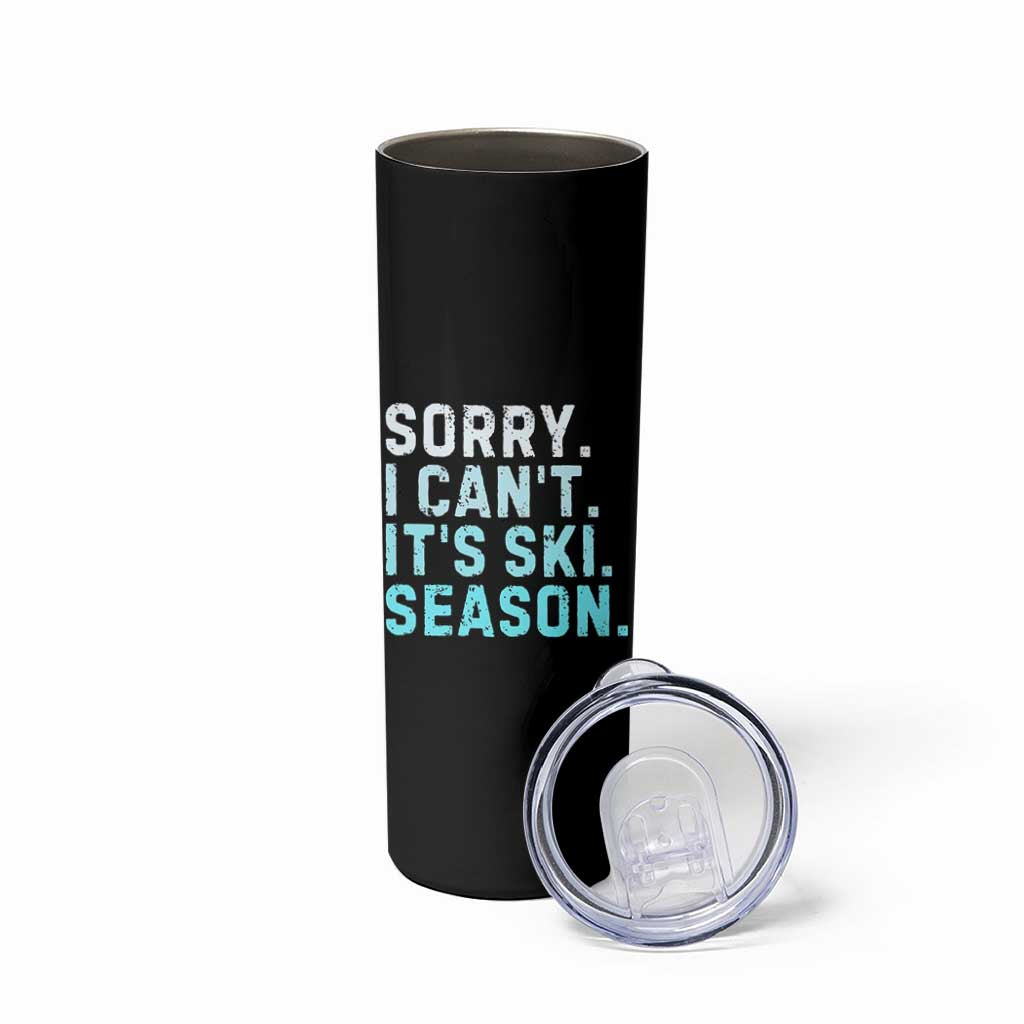 Funny Sorry I Cant It Is Ski Season Skinny Tumbler Winter Sports Ski Athlete - Wonder Print Shop