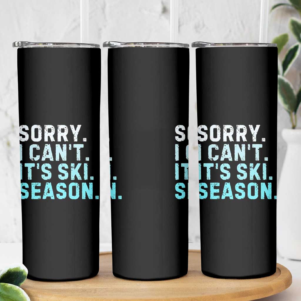 Funny Sorry I Cant It Is Ski Season Skinny Tumbler Winter Sports Ski Athlete - Wonder Print Shop