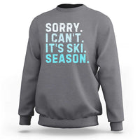 Funny Sorry I Cant It Is Ski Season Sweatshirt Winter Sports Ski Athlete - Wonder Print Shop