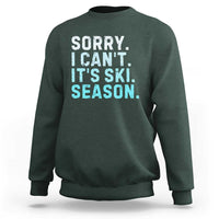 Funny Sorry I Cant It Is Ski Season Sweatshirt Winter Sports Ski Athlete - Wonder Print Shop