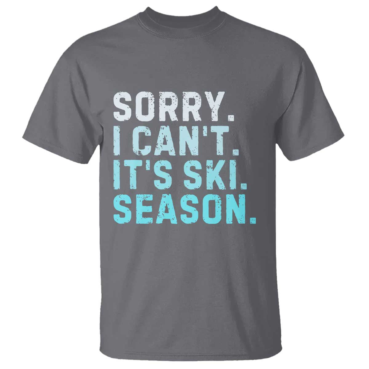 Funny Sorry I Cant It Is Ski Season T Shirt Winter Sports Ski Athlete - Wonder Print Shop