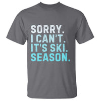 Funny Sorry I Cant It Is Ski Season T Shirt Winter Sports Ski Athlete - Wonder Print Shop