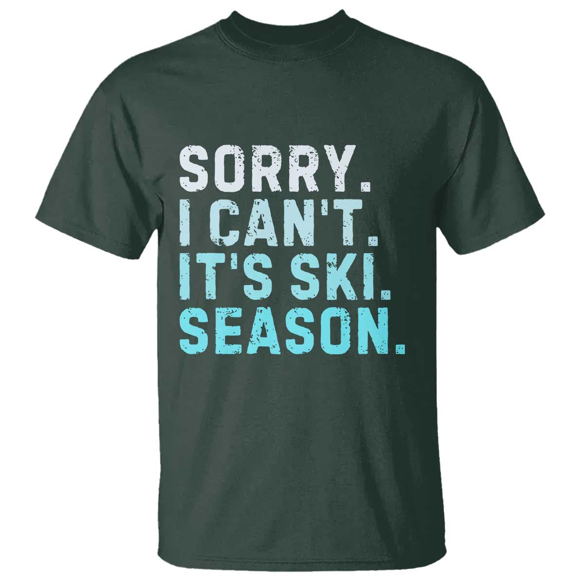 Funny Sorry I Cant It Is Ski Season T Shirt Winter Sports Ski Athlete - Wonder Print Shop