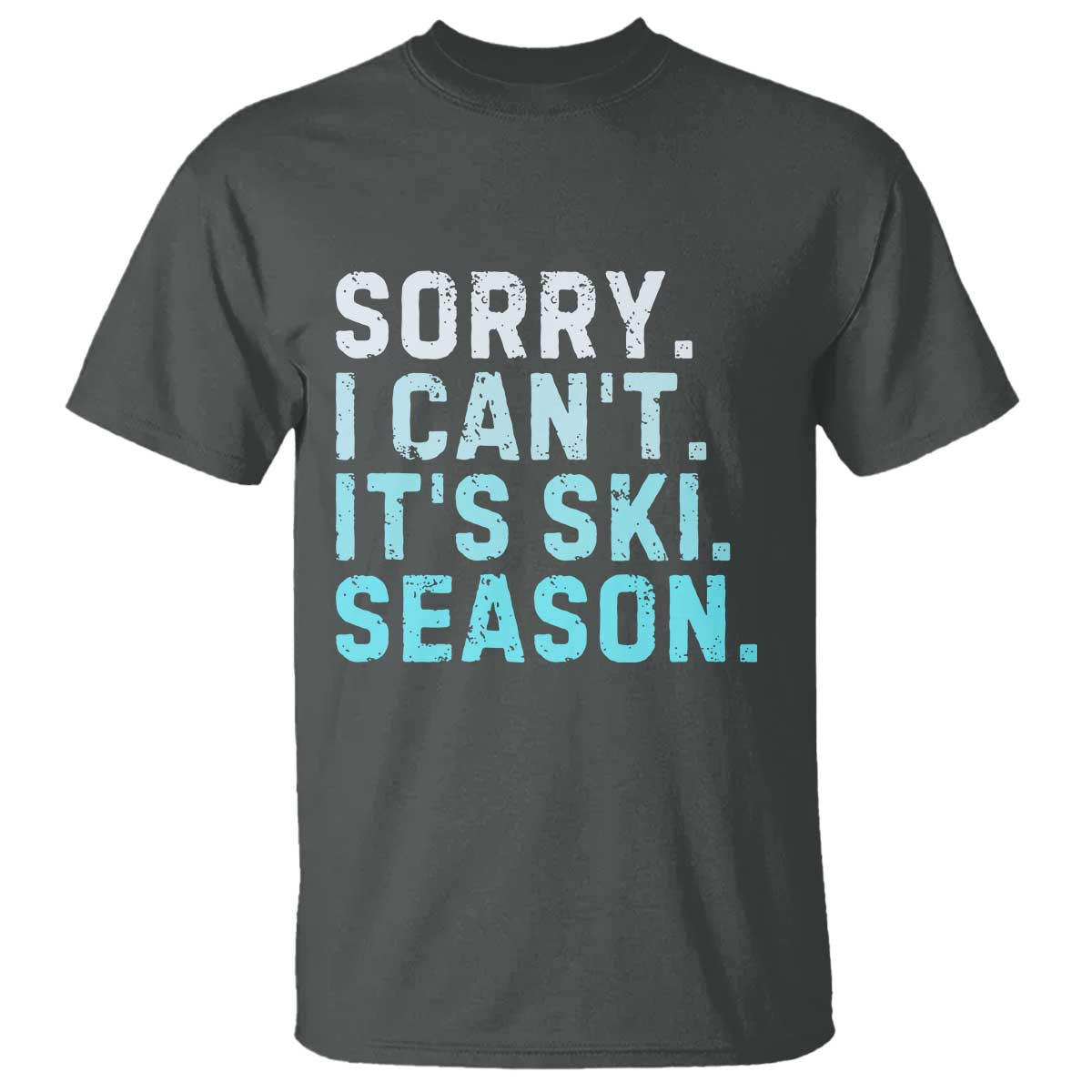 Funny Sorry I Cant It Is Ski Season T Shirt Winter Sports Ski Athlete - Wonder Print Shop