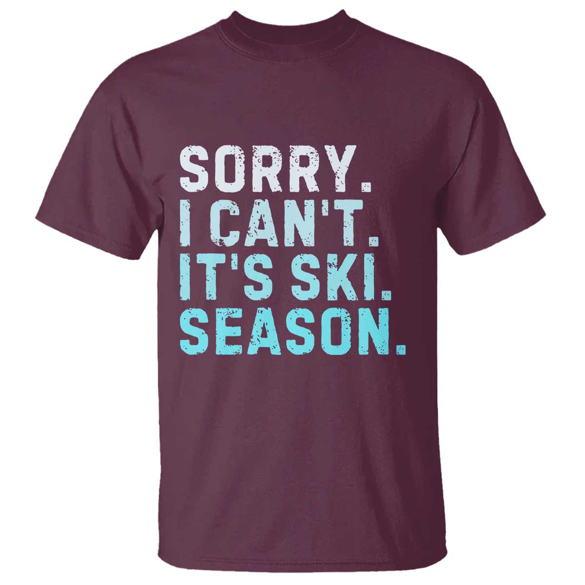 Funny Sorry I Cant It Is Ski Season T Shirt Winter Sports Ski Athlete - Wonder Print Shop
